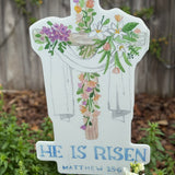 He is Risen Cross with Florals Yard Stake